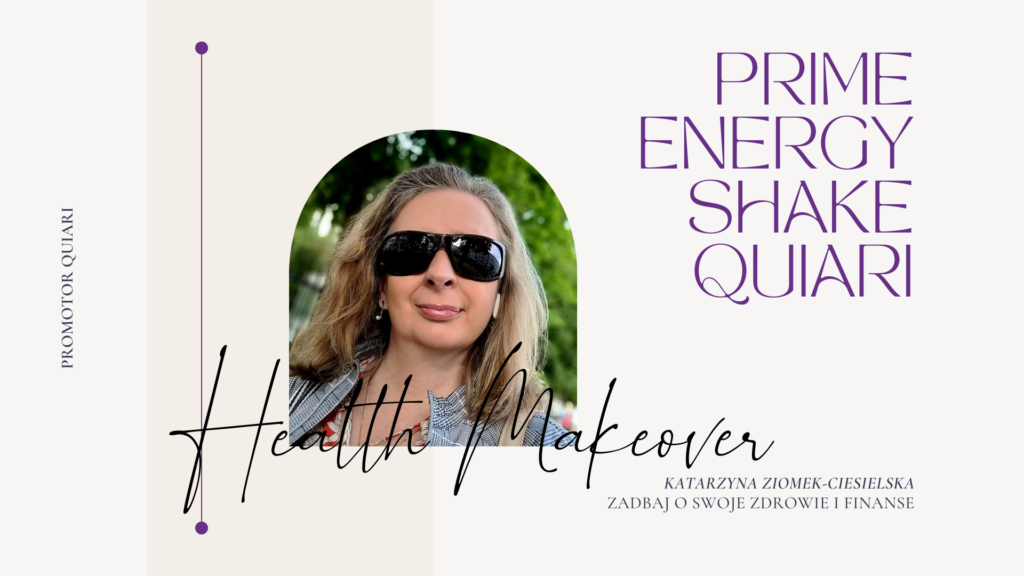 Health Makeover Quiari Shake Energy Prime Katarzyna Ziomek-Ciesielska